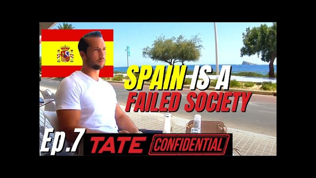 Tate Confidential Episode 7 Spain Is Being a FAILED SOCIETY For 10 Minutes Straight Andrew Tate