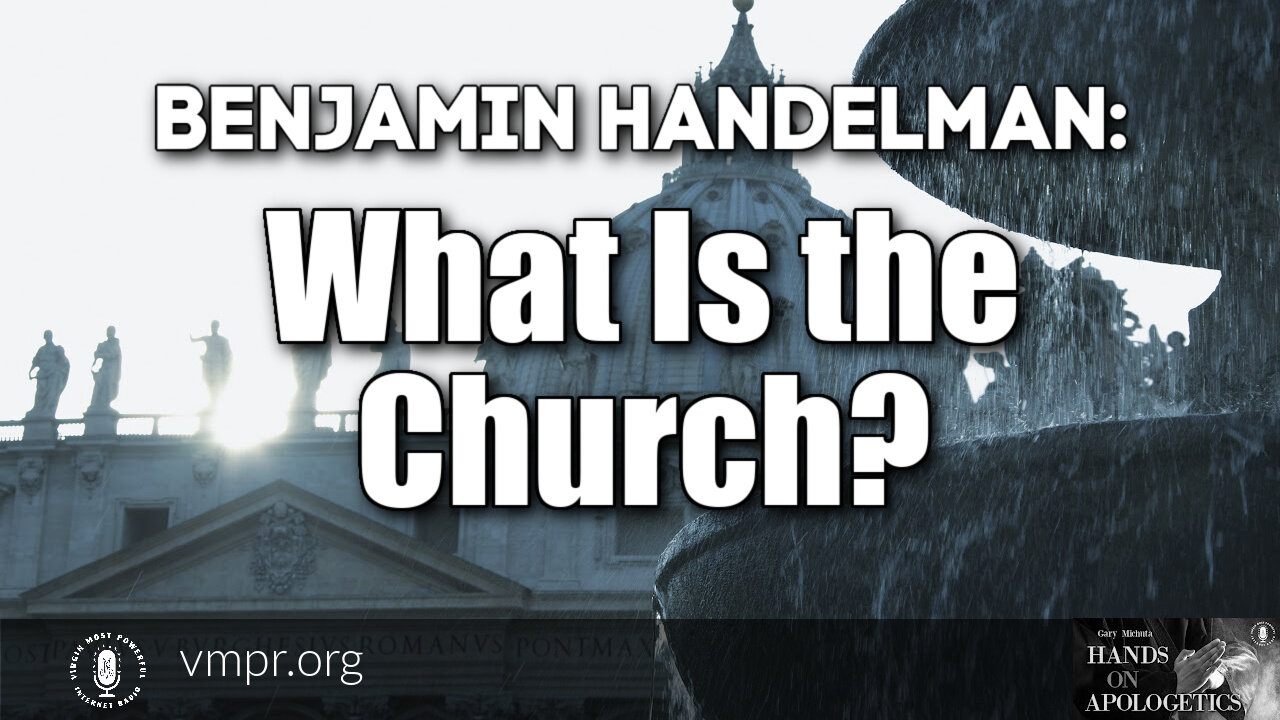 24 Jun 22, Hands on Apologetics: What Is the Church?