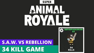 34 KILLS? THIS WILL NEVER HAPPEN AGAIN | Super Animal Royale S.A.W. vs Rebellion