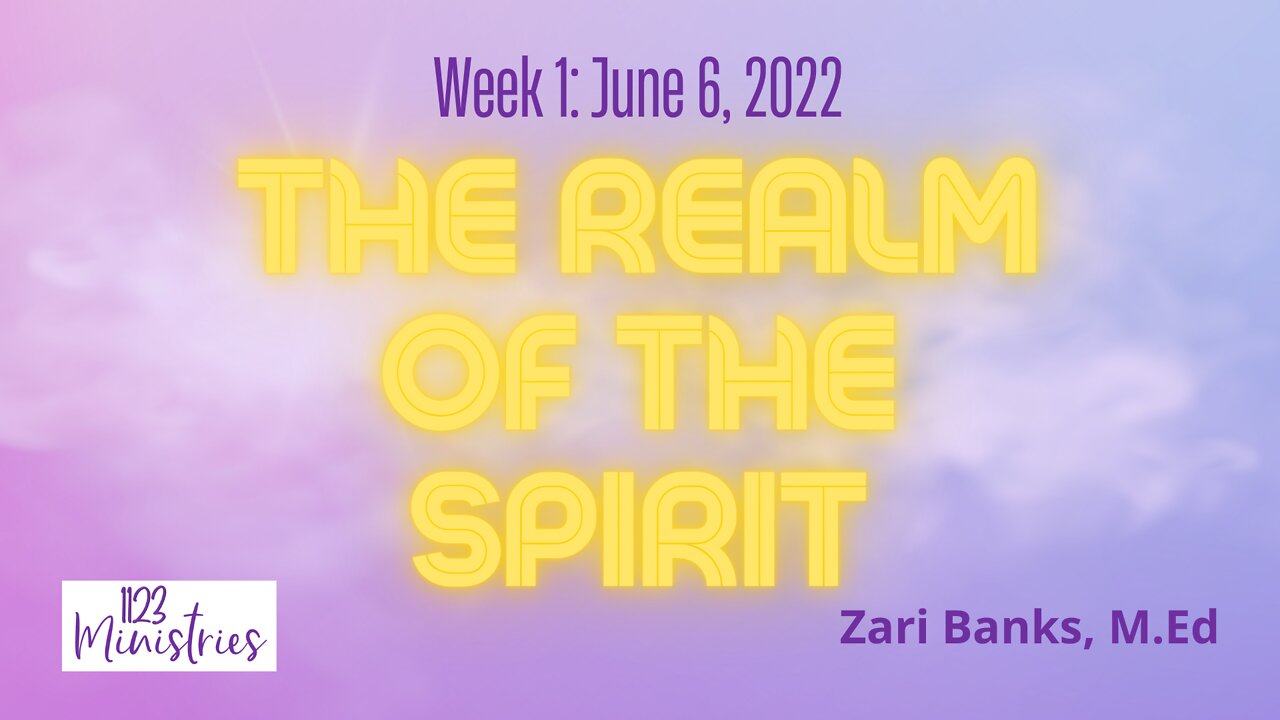 Realm of the Spirit Week 1 | Zari Banks, M.Ed | June 6, 2022 - Ztv