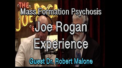 Joe Rogan talks to Dr. Robert Malone about Mass Formation Psychosis