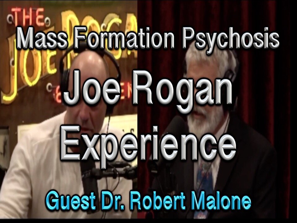 Joe Rogan talks to Dr. Robert Malone about Mass Formation Psychosis