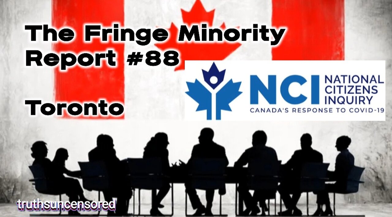 The Fringe Minority Report #88 National Citizens Inquiry Toronto