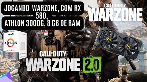 "Jogando Call of Duty Warzone com Athlon 3000G e RX 580 8GB: Uma experiência incrível de jogo!"