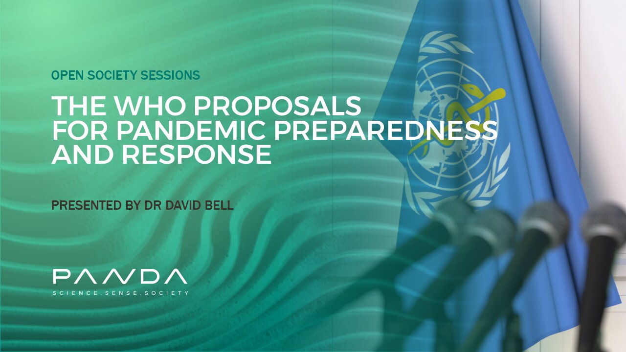 The WHO Proposals for Pandemic Preparedness and Response | Dr David Bell