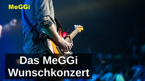 MeGGi - Das Wunschkonzert