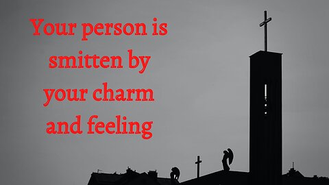 God Says Your person is smitten by your charm and feeling | God Message For You Today #122