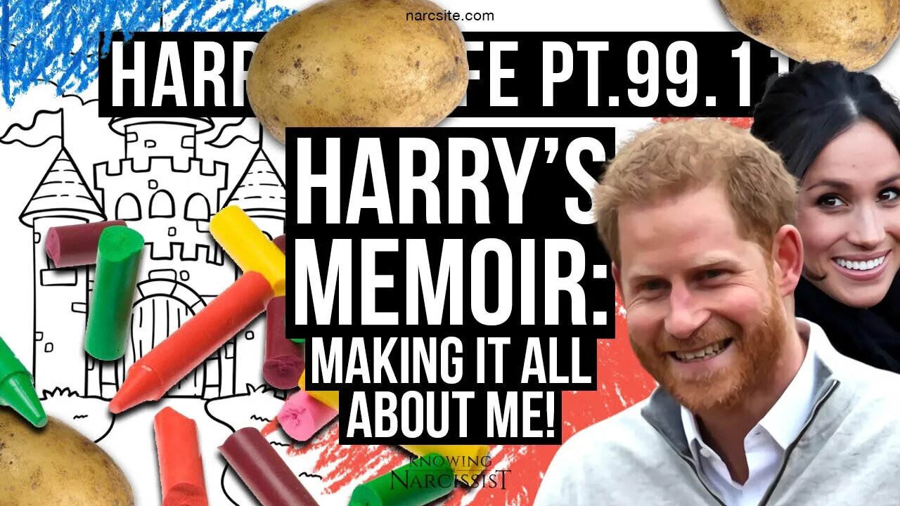 Harry´s Wife Part 99.11 Harry´s Memoir : Making It About Me (Meghan Markle)