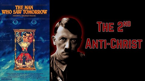 The Man Who Saw Tomorrow (1981) The 2nd Antichrist : Adolf Hitler