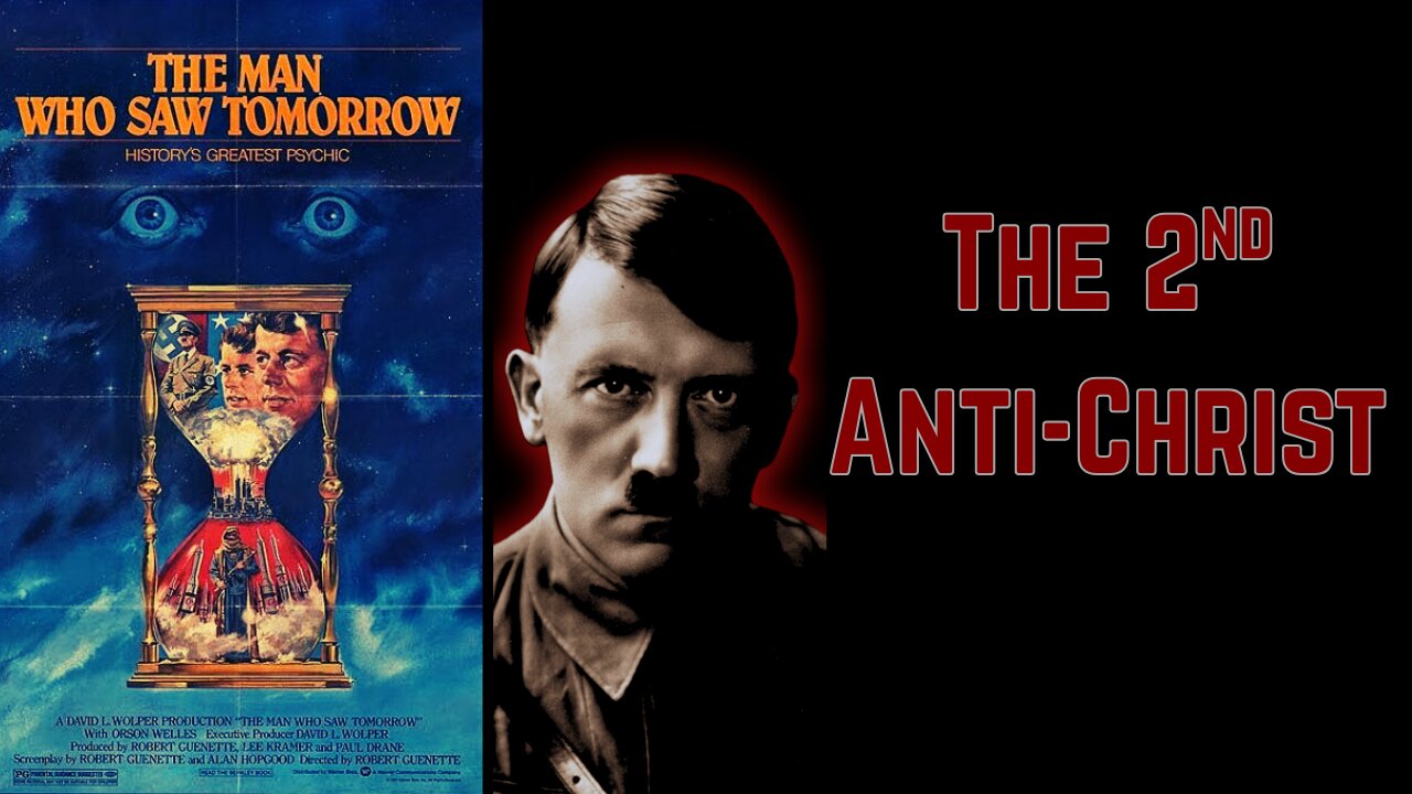 The Man Who Saw Tomorrow (1981) The 2nd Antichrist : Adolf Hitler