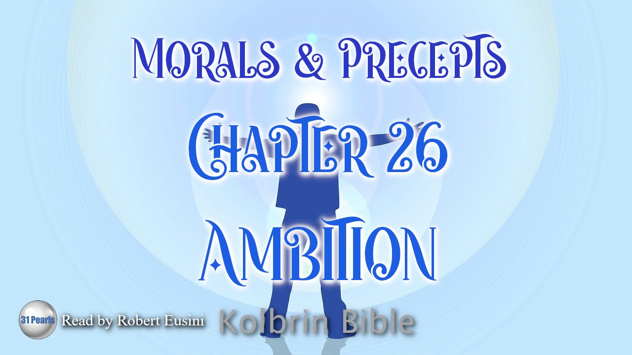 Kolbrin Bible - Morals and Precepts - Chapter 26 - Ambition