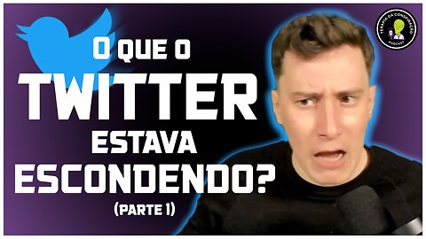 Os documentos do Twitter - Parte 1