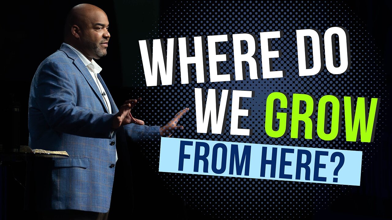 Where Do We Grow From Here? | Pastor Chris McRae