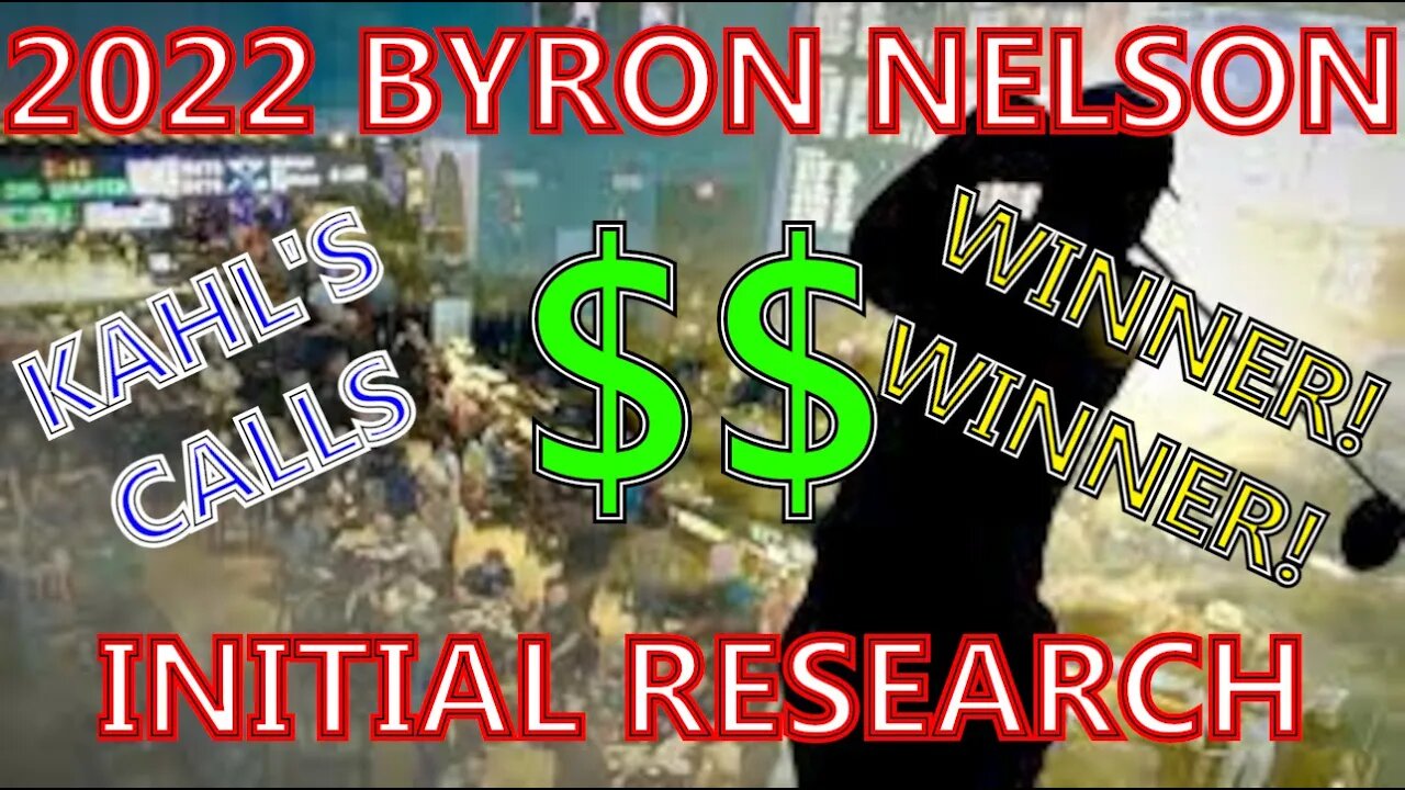 2022 Byron Nelson Initial Research (PLUS A WIN!)