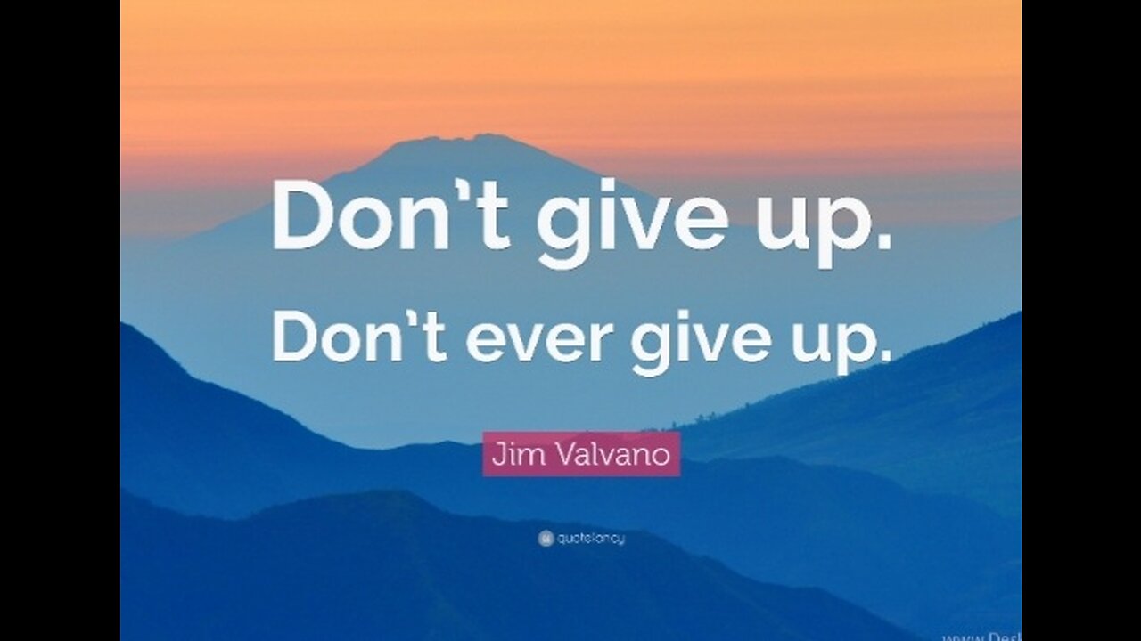Don't give up.