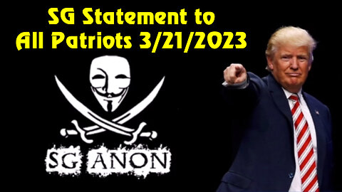 SG Anon Statement to All Patriots 3/21/2023