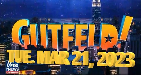 Gutfeld 03-21-2023