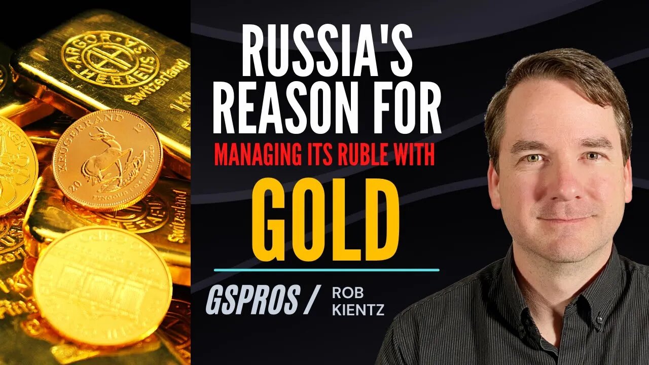 Russia's REAL Reason for Managing its Ruble with Gold