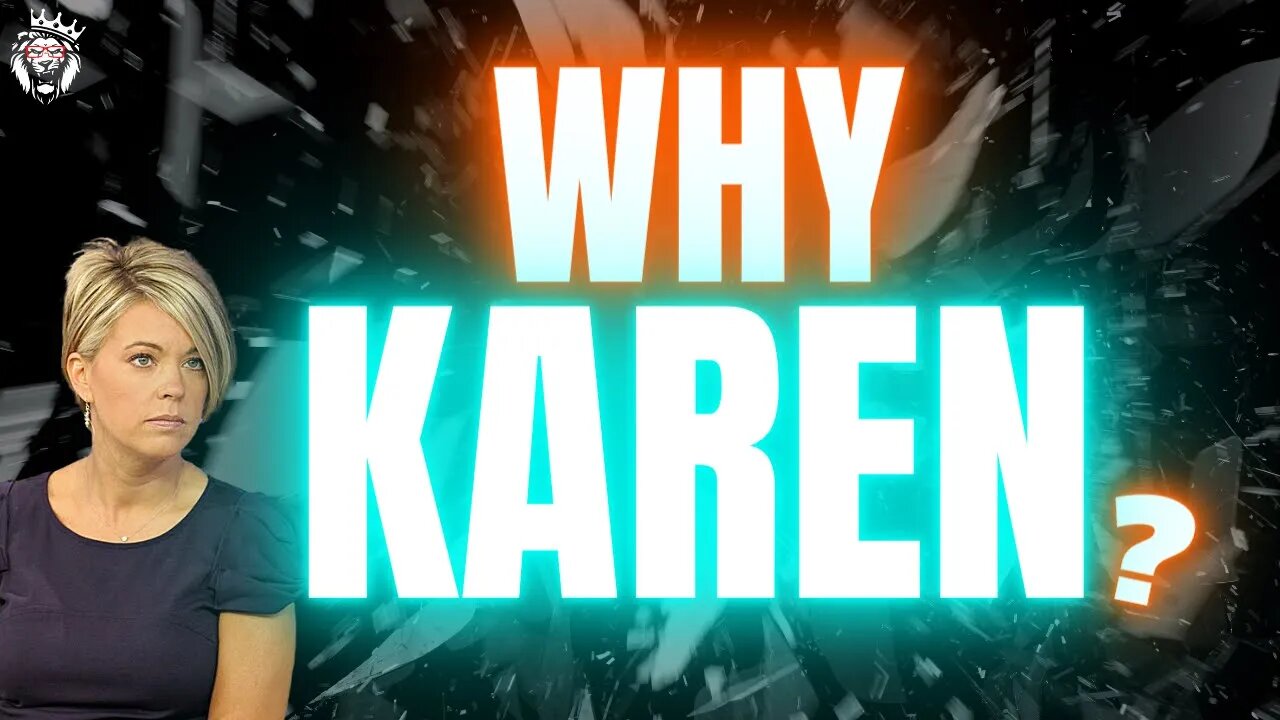 Karen || The Approved Racist & Sexist Slur