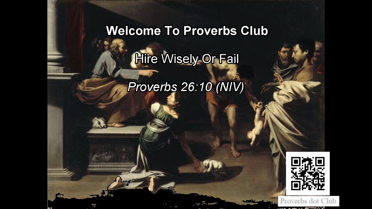 Hire Wisely Or Fail - Proverbs 26:10