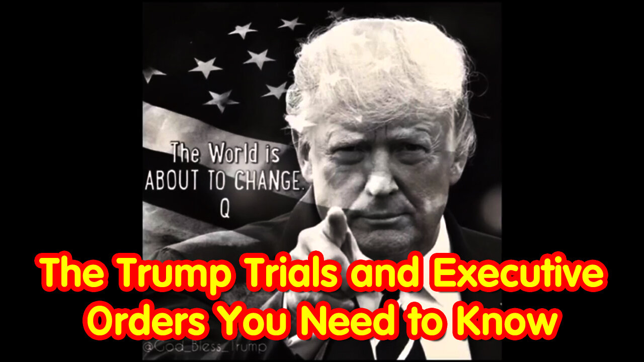 The Trump Trials and Executive Orders You Need to Know