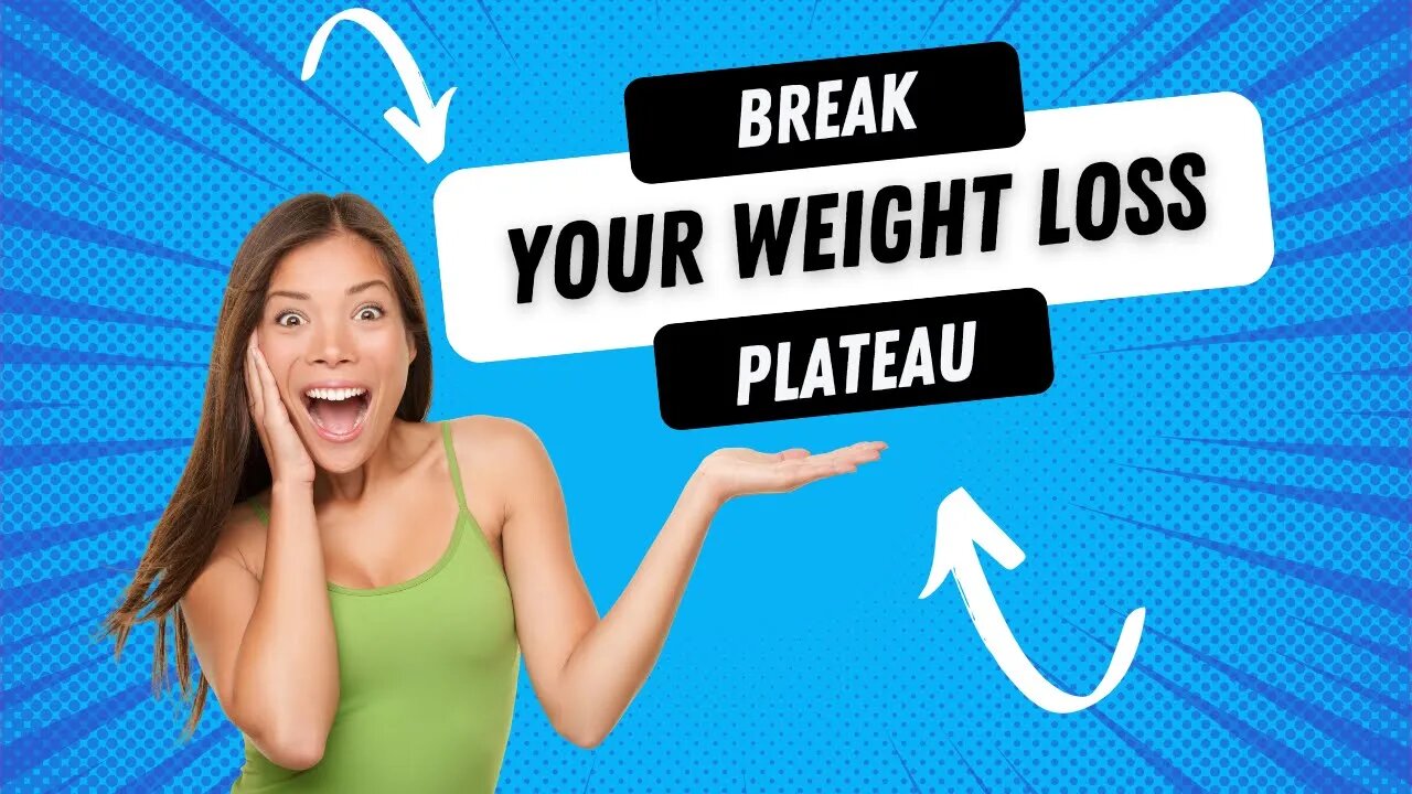 Break Your Weight Loss Plateau