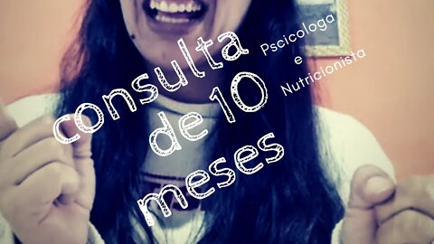 Cirurgia bariátrica Consulta de 10 meses com nutri e pscicologa