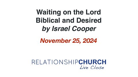 Waiting on the Lord - Biblical and Desired