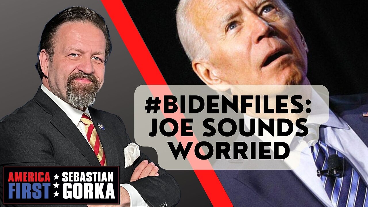 #BidenFiles: Joe sounds worried. Sebastian Gorka on AMERICA First