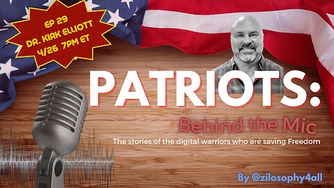 Patriots Behind the Mic #29 - Dr. Kirk Elliott