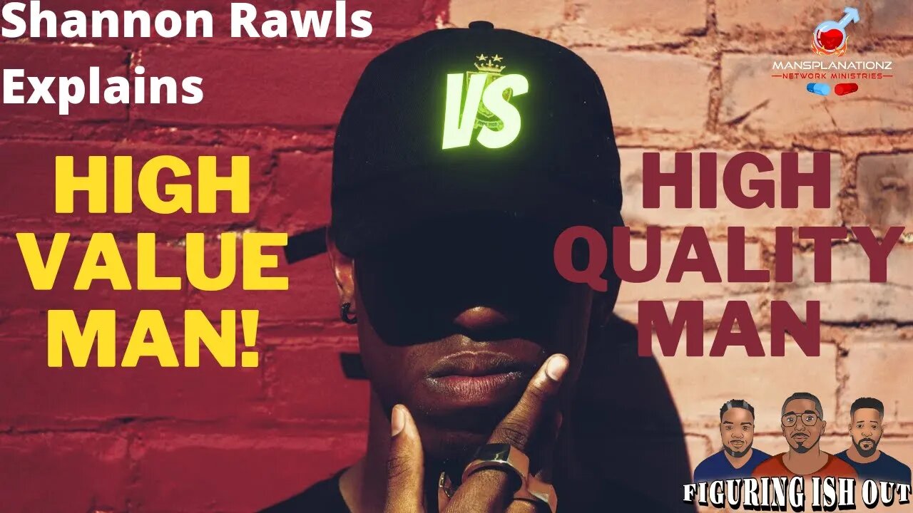 High Value Men VS High Quality Me @Shannon Rawls ☝🏾 Explains the differnece