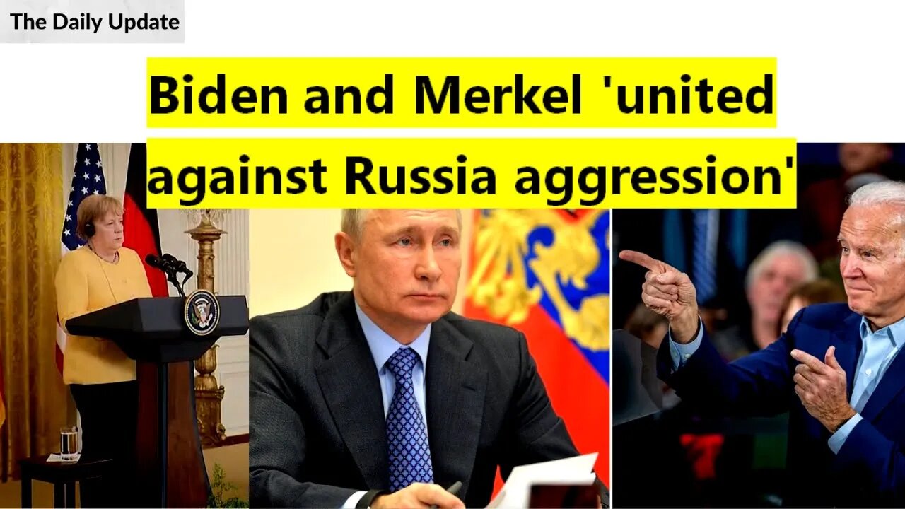 Biden and Merkel 'united against Russia aggression' | The Daily Update