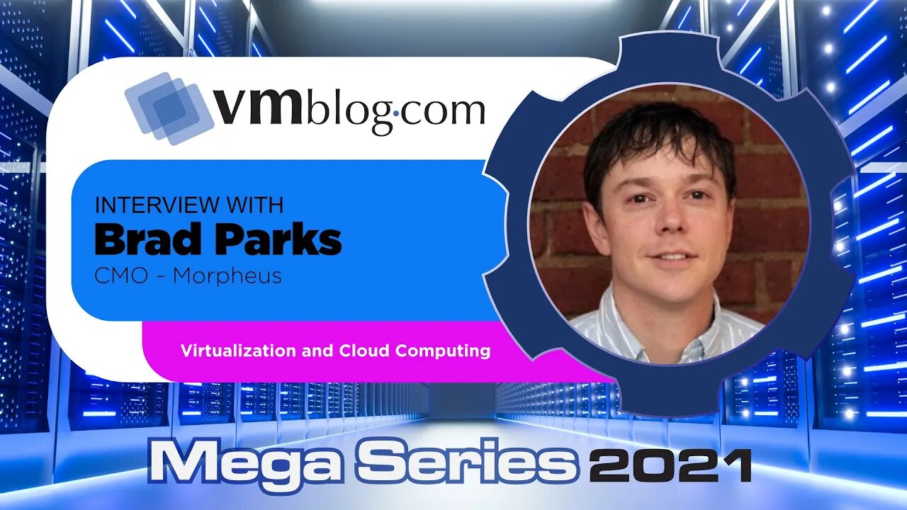 VMblog 2021 Mega Series, Morpheus Shares Expertise on Cloud Management and Automation