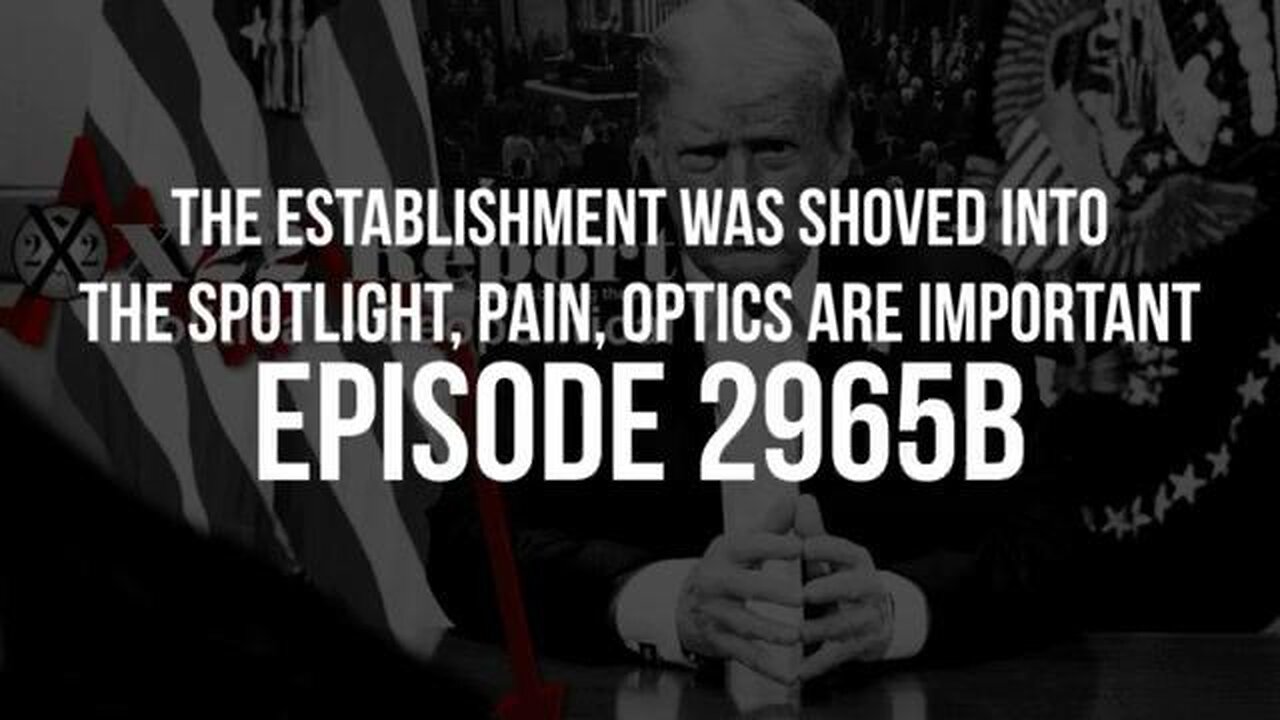 EP. 2965B - THE ESTABLISHMENT WAS SHOVED INTO THE SPOTLIGHT, PAIN, OPTICS ARE IMPORTANT