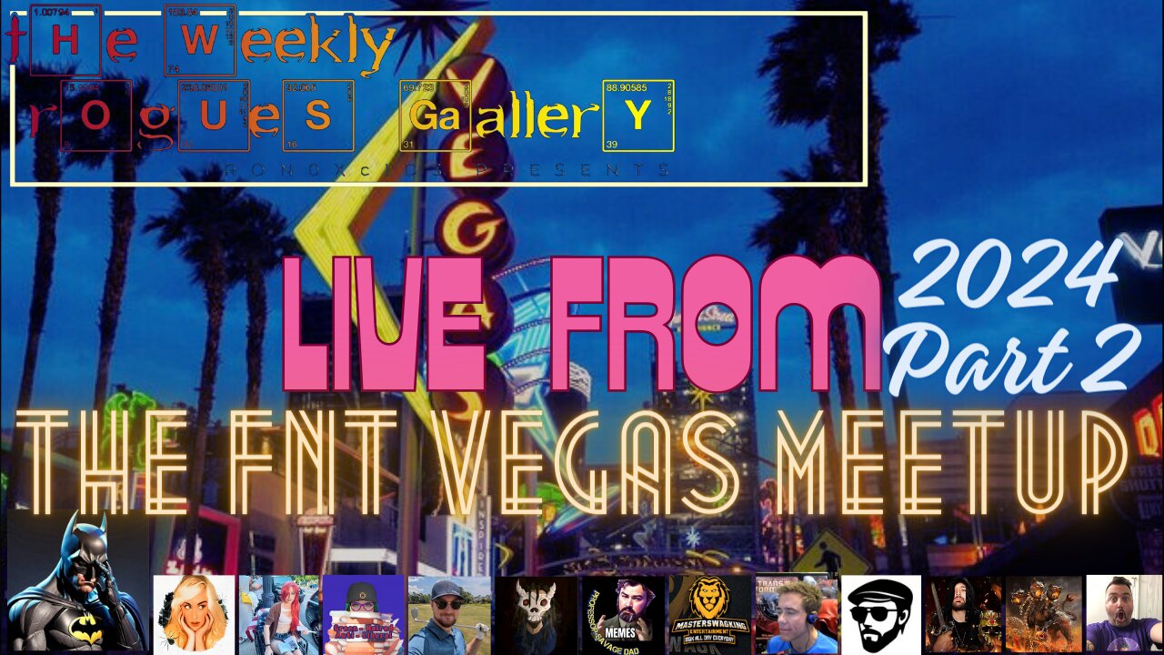 The Weekly Rogues' Gallery FNT Vegas Meet up