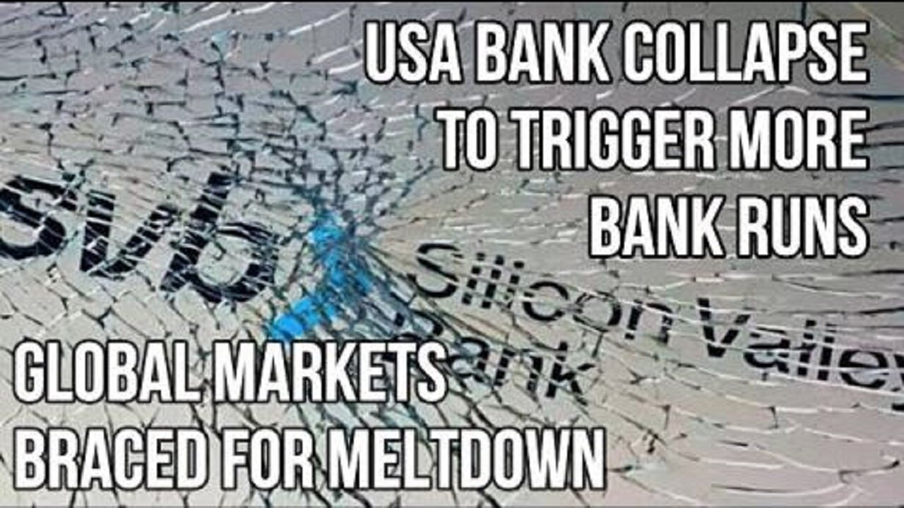 USA BANK COLLAPSE To Trigger More Bank Runs as Global Financial Markets Brace for Meltdown