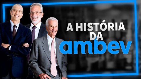 A HISTÓRIA DA AMBEV