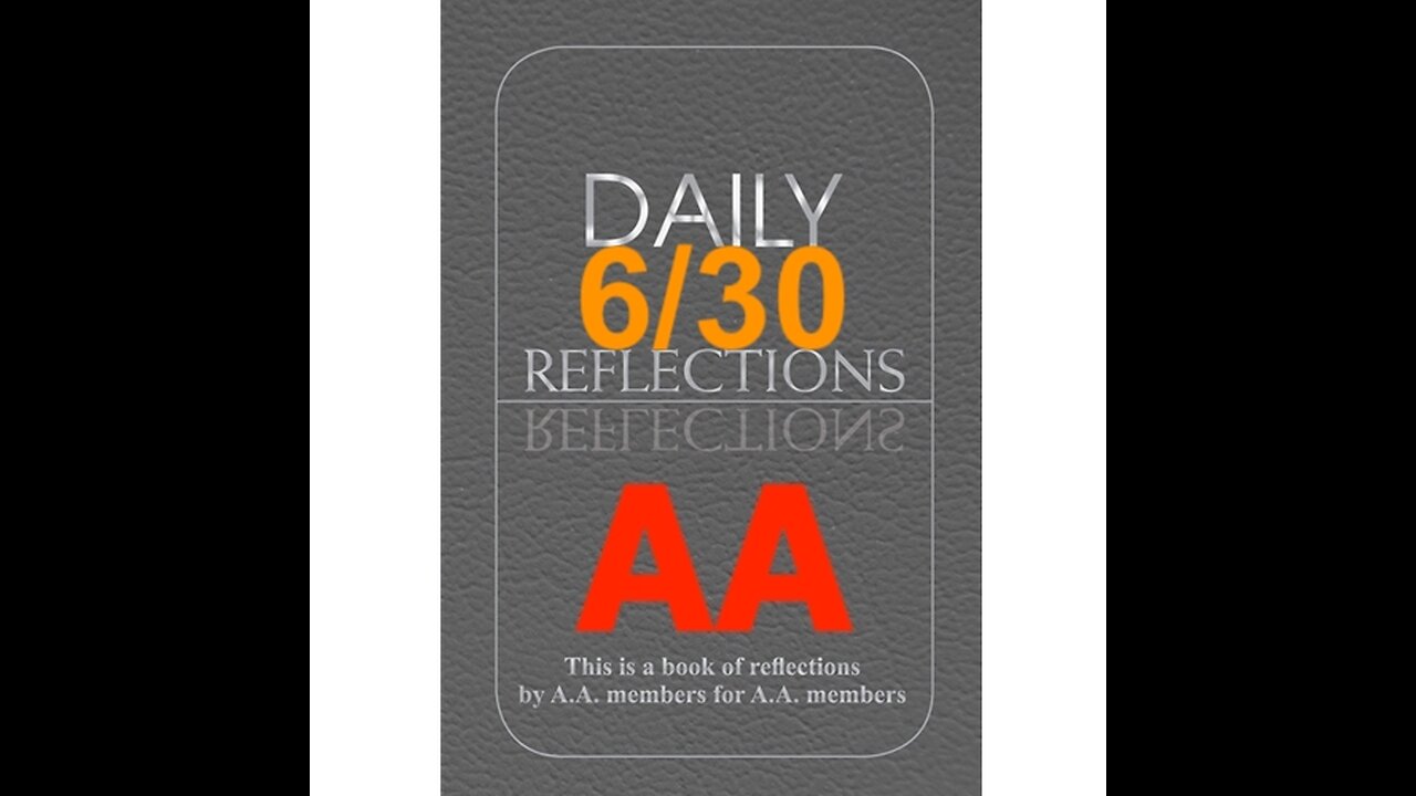 Daily Reflections – June 30 – A.A. Meeting - - Alcoholics Anonymous - Read Along