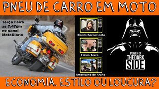 Pneu de carro em moto, loucura, economia, estilo ou opção? A história do Movimento DarkSide
