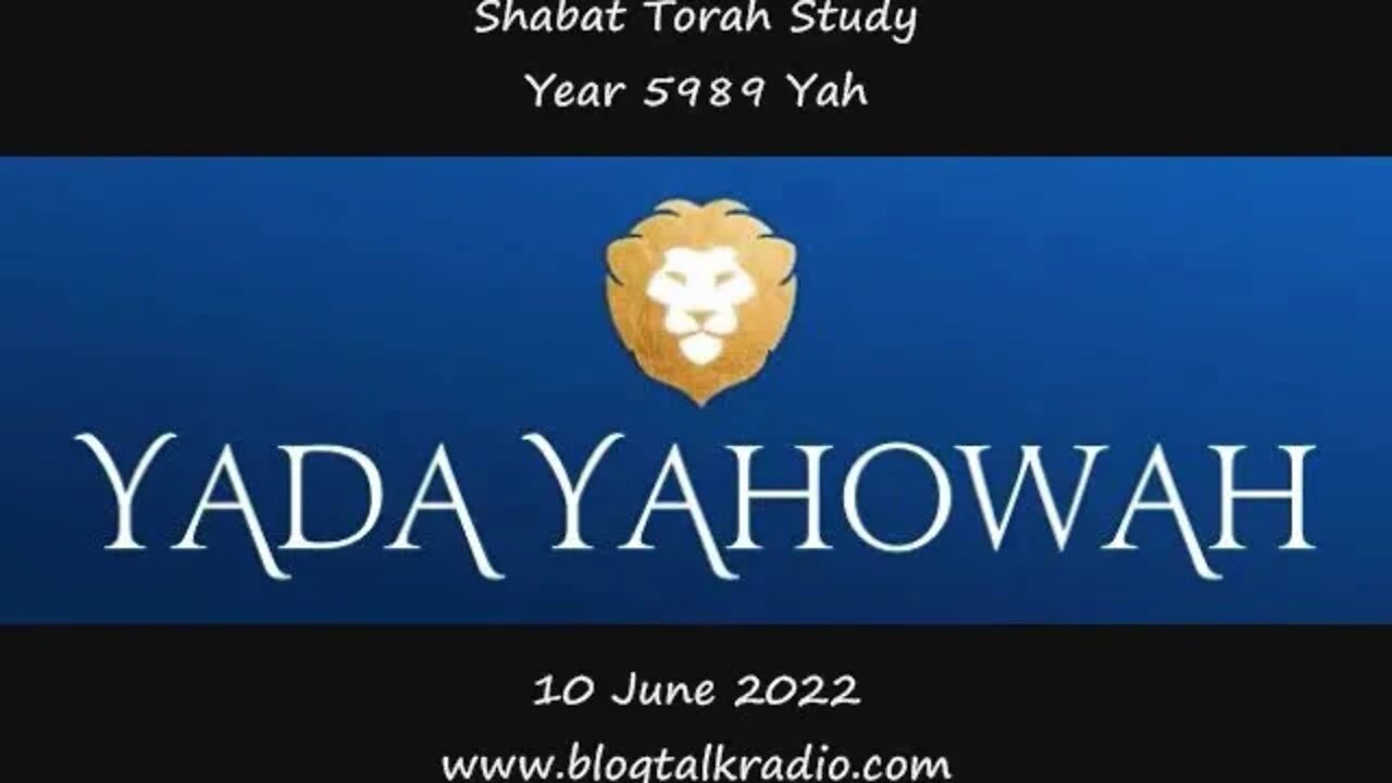 Shabat Torah Study Year 5989 Yah 10 June 2022