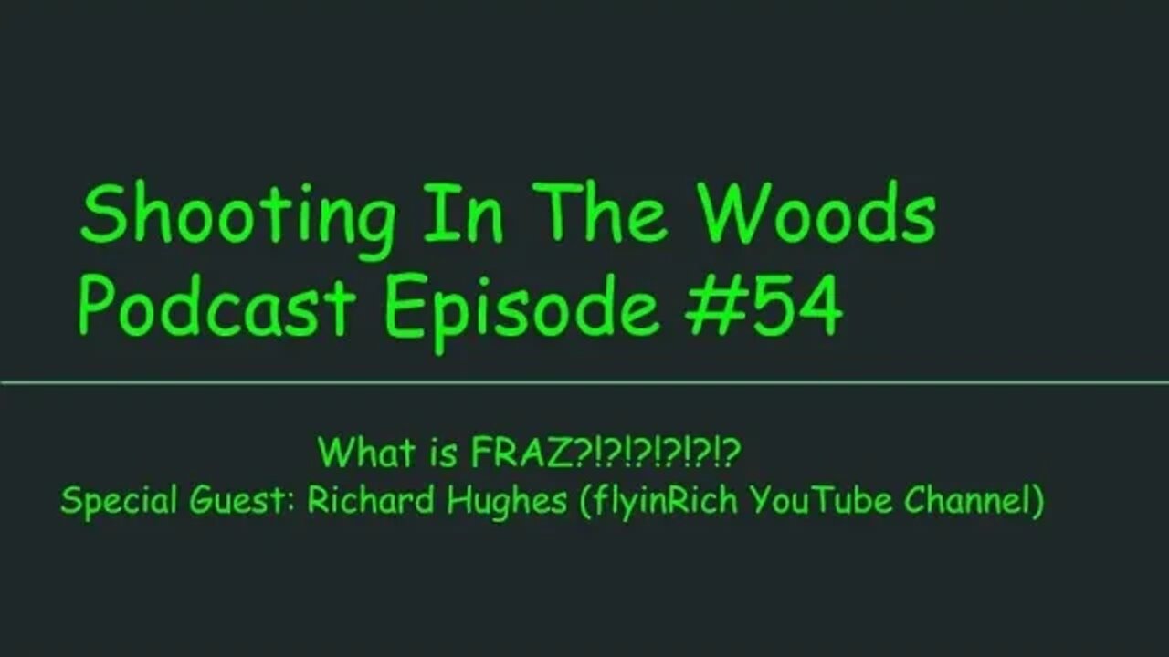 WHAT IS FRAZ!!!!???????? The Shooting In the Woods Podcast Episode #54