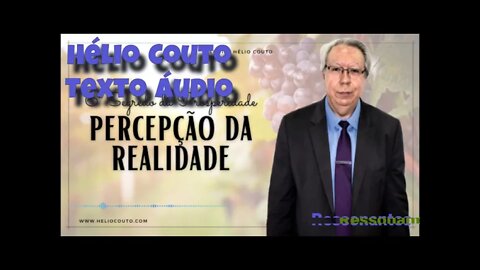 Hélio Couto - Percepção da Realidade. "Áudio Texto".