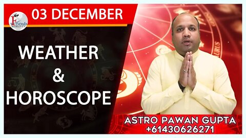 Weather Report & Horoscope - 03 DECEMBER | VARUN TIWARI | ASTRO PAWAN