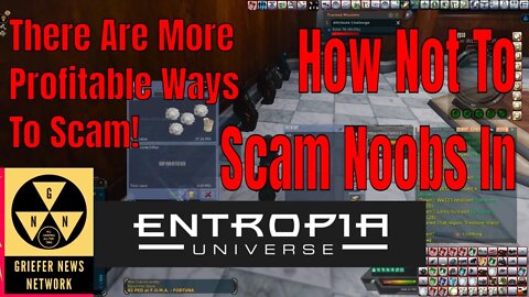 Lorespade And Scotty_C93 Talk About Scamming Noobs In Entropia Universe.