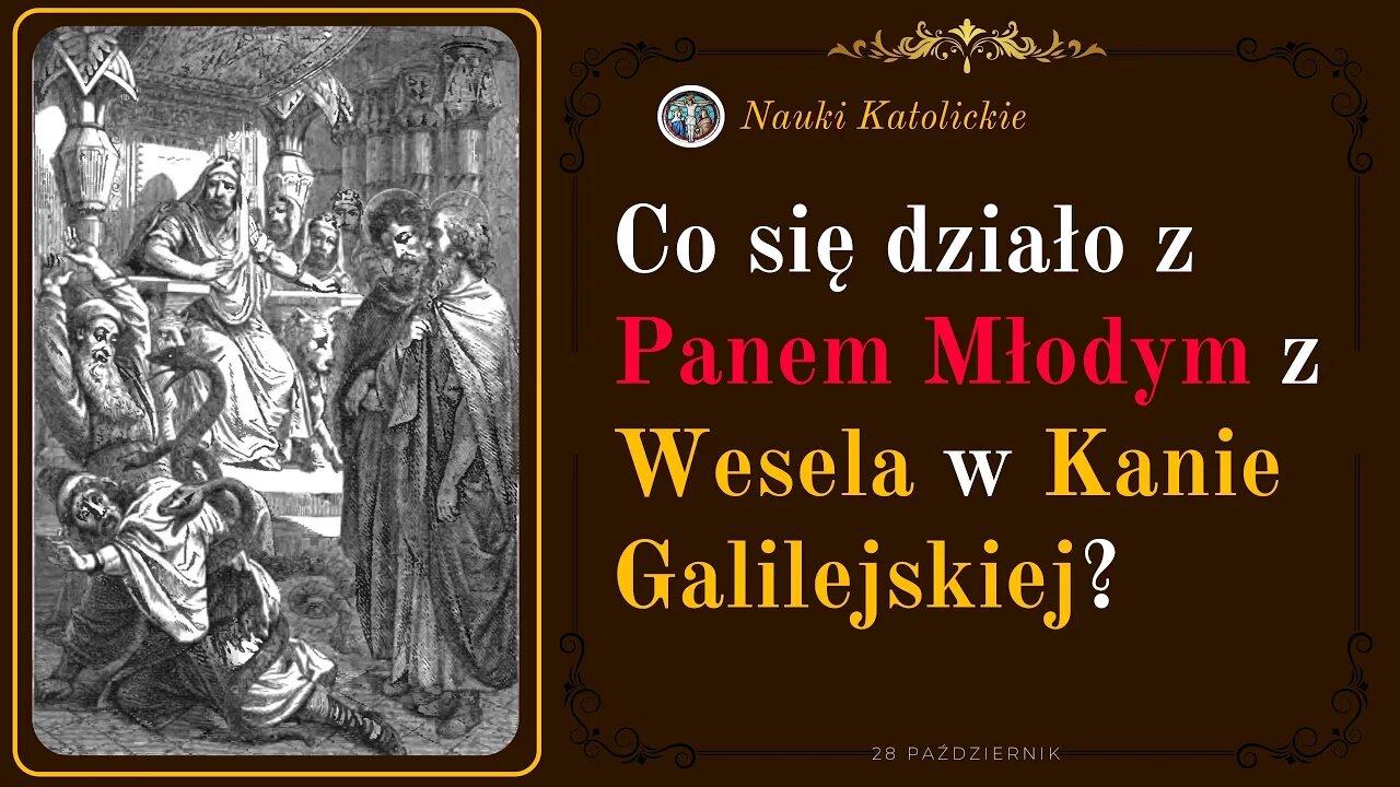 Co się stało z Panem Młodym z Wesela w Kanie Galilejskiej? | 28 Październik