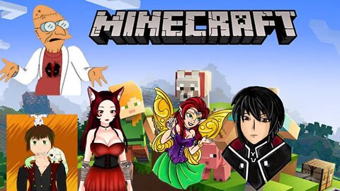 Minecraft with awesome friends!