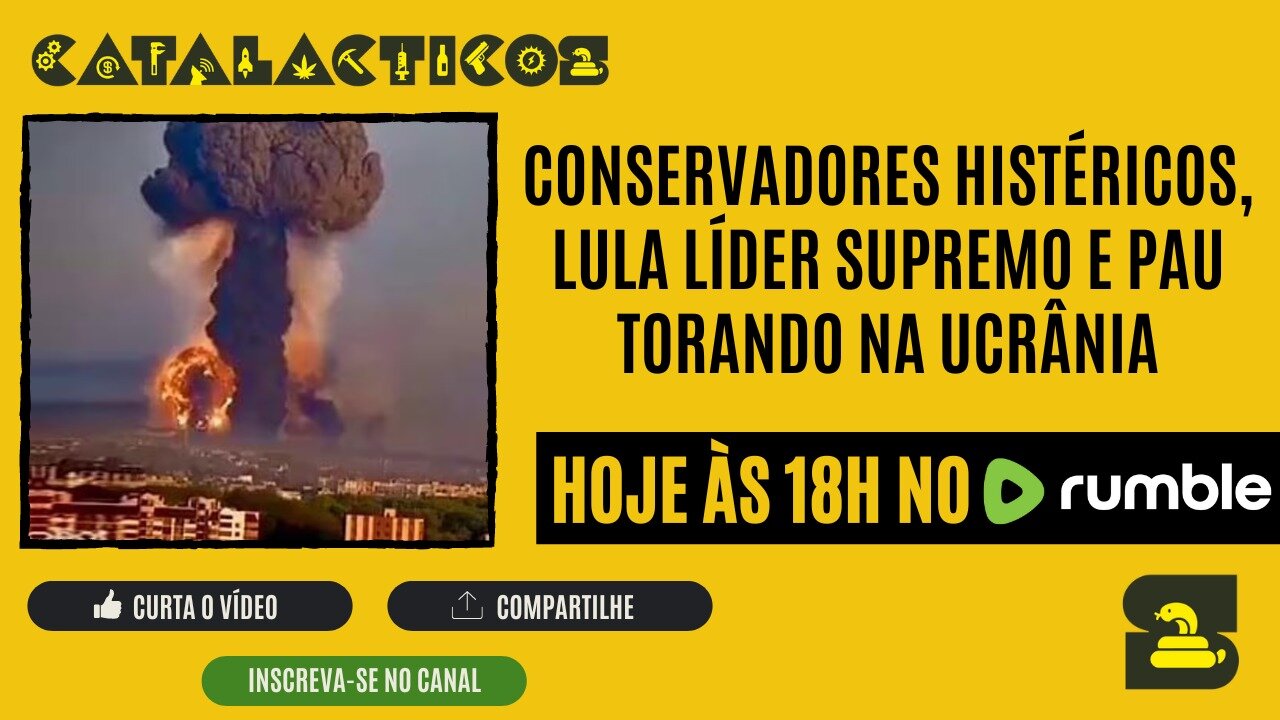 #74 Conservadores Histéricos, Lula Líder Supremo E Pau Torando Na Ucrânia