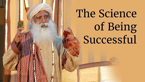 The science of being successful | sadhguru | must watch