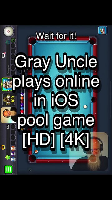 Gray Uncle plays online in iOS pool game [HD] [4K] 🎱🎱🎱 8 Ball Pool 🎱🎱🎱