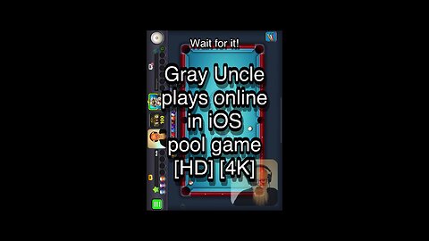 Gray Uncle plays online in iOS pool game [HD] [4K] 🎱🎱🎱 8 Ball Pool 🎱🎱🎱